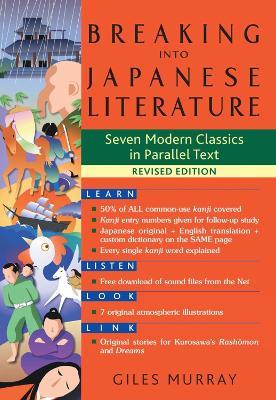 Breaking Into Japanese Literature: Seven Modern Classics in Parallel Text - Revised Edition - Giles Murray - cover
