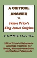 A Critical Answer to James Price's King James Onlyism - Pastor D a Waite - cover