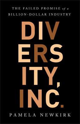 Diversity, Inc.: The Failed Promise of a Billion-Dollar Business - Pamela Newkirk - cover