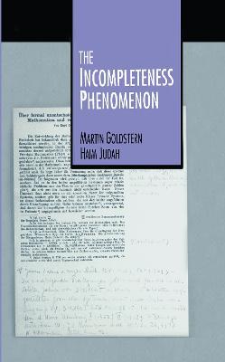 The Incompleteness Phenomenon - Martin Goldstern,Haim Judah - cover