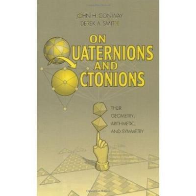 On Quaternions and Octonions - John H. Conway,Derek A. Smith - cover