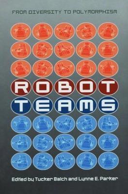 Robot Teams: From Diversity to Polymorphism - cover