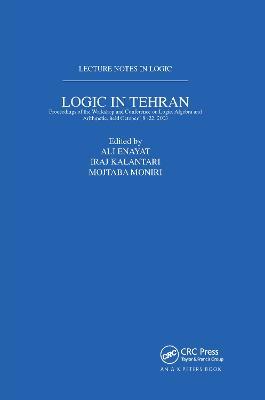 Logic in Tehran: Proceedings of the Workshop and Conference on Logic, Algebra, and Arithmetic, held October 18-22, 2003, Lecture Notes in Logic 26 - cover