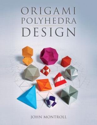 Origami Polyhedra Design - John Montroll - cover