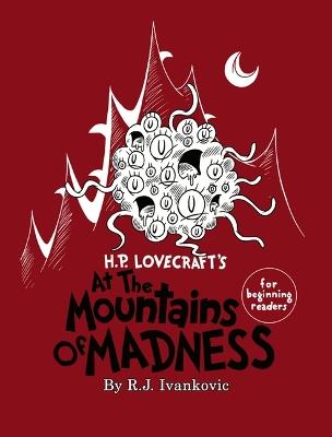 H.P. Lovecraft's the Mounatins of Madness for Beginning Readers - R J Ivankovic - cover