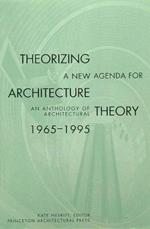 Theorizing a New Agenda for Architecture:
