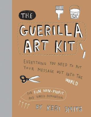 The Guerilla Art Kit - Keri Smith - cover