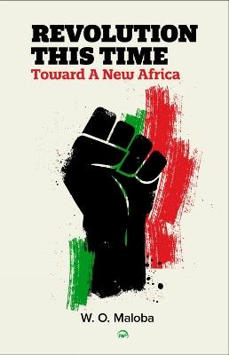 Revolution This Time: Toward A New Africa - W.O. Maloba - cover