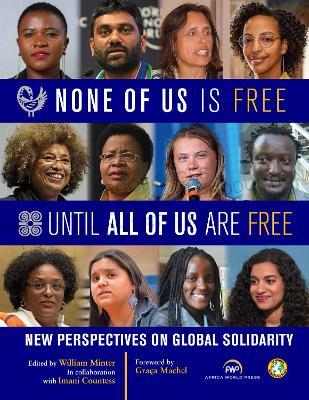 None of Us Is Free Until All of Us Are Free: New Perspectives on Global Solidarity - cover