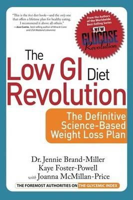 The Low GI Diet Revolution: The Definitive Science-Based Weight Loss Plan - Kaye Foster-Powell M. Nutr & Diet,Dr. Jennie Brand-Miller M.D.,Joanna McMillan-Price B.Sc. - cover