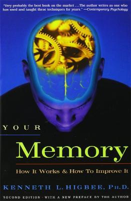 Your Memory: How It Works and How to Improve It - Kenneth Higbee - cover