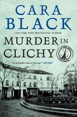 Murder In Clichy: An Aimee Leduc Investigation - Cara Black - cover