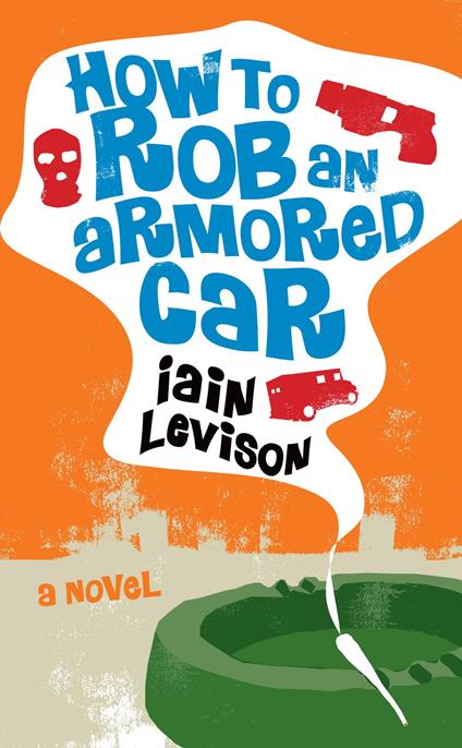 How to Rob an Armored Car