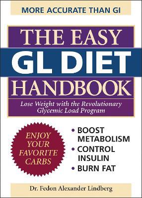 The Easy Gl Diet Handbook: Lose Weight with the Revolutionary Glycemic Load Program - Fedon Alexander Lindberg - cover