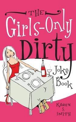 The Girl's-Only Dirty Joke Book - Karen S Smith - cover