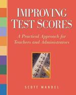 Improving Test Scores: A Practical Approach for Teachers and Administrators