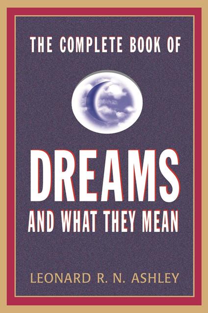 The Complete Book of Dreams And What They Mean