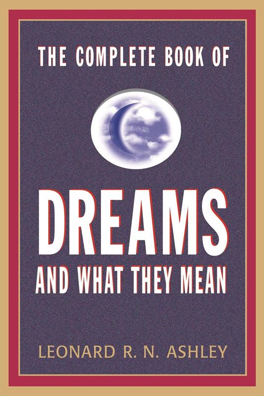 The Complete Book of Dreams And What They Mean