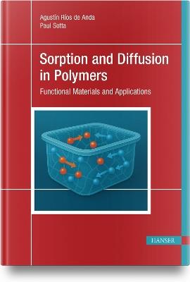 Sorption and Diffusion in Polymers: Functional Materials and Applications - Agustin Ríos de Anda,Paul Sotta - cover