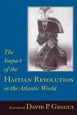 The Impact of the Haitian Revolution in the Atlantic World - cover