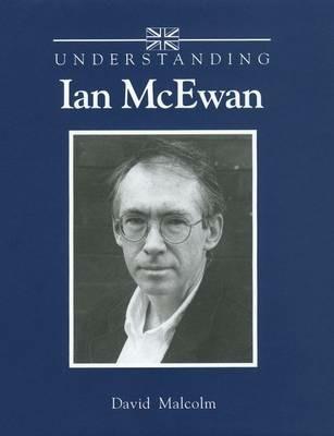 Understanding Ian McEwan - David Malcolm - cover