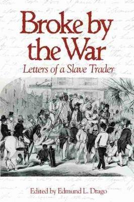 Broke By the War: Letters of a Slave Trader