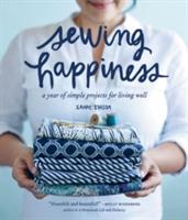 Sewing Happiness: A Year of Simple Projects for Living Well - Sanae Ishida - cover