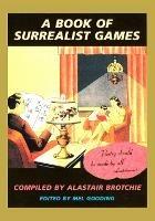 A Book of Surrealist Games - Alistair Brotchie,Mel Gooding - cover