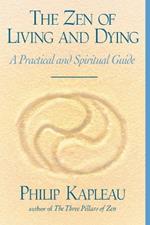 The Zen of Living and Dying: A Practical and Spiritual Guide