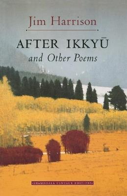 After Ikkyu and Other Poems - Jim Harrison - cover