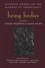 Being Bodies: Buddhist Women on the Paradox of Embodiment