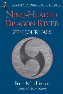 Nine-Headed Dragon River: Zen Journals 1969-1982 - Peter Matthiessen - cover