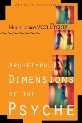 Archetypal Dimensions of the Psyche - Marie-Louise von Franz - cover
