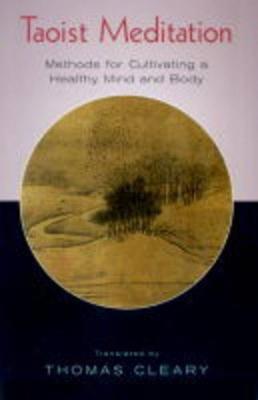 Taoist Meditation: Methods for Cultivating a Healthy Mind and Body - Thomas Cleary - cover