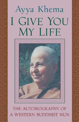 I Give You My Life - Ayya Khema - cover