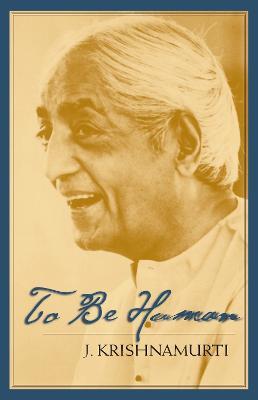 To Be Human - J. Krishnamurti - cover