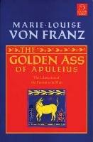 Golden Ass of Apuleius: The Liberation of the Feminine in Man - Marie-Louise von Franz - cover
