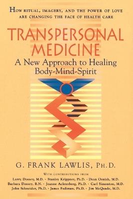 Transpersonal Medicine - G. Frank Lawlis - cover