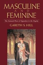Masculine and Feminine: The Natural Flow of Opposites in the Psyche