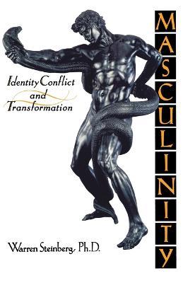 Masculinity: Identity, Conflict, and Transformation - Warren Steinberg - cover