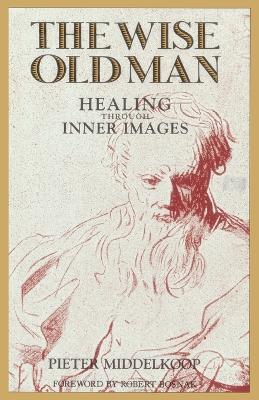The Wise Old Man: Healing Through Inner Images - Pieter Middelkoop - cover
