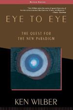 Eye to Eye: The Quest for the New Paradigm