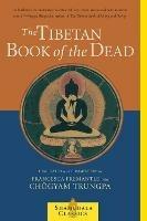 The Tibetan Book of the Dead: The Great Liberation Through Hearing In The Bardo - Chogyam Trungpa,Francesca Fremantle - cover