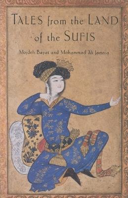 Tales from the Land of the Sufis - Mohammad Ali Jamnia,Mojdeh Bayat - cover