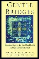 Gentle Bridges: Conversations with the Dalai Lama on the Sciences of Mind - Jeremy W. Hayward,Dalai Lama - cover