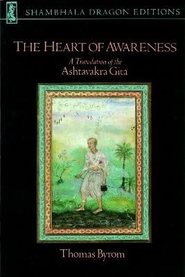 The Heart of Awareness: A Translation of the Ashtavakra Gita - Thomas Byrom,Thomas Byrom - cover