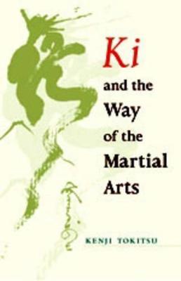 Ki and the Way of the Martial Arts - Kenji Tokitsu - cover