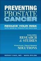 Preventing Prostate Cancer: Reduce Your Risk with Simple, Proactive Choices - Benny Gavi,Maya Eylon - cover
