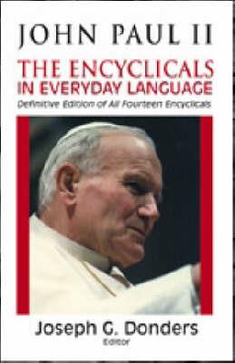 John Paul II: The Encyclicals in Everyday Language - cover