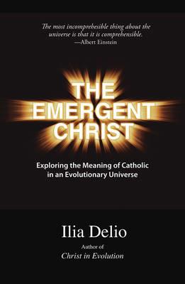 The Emergent Christ - Ilia Delio - cover
